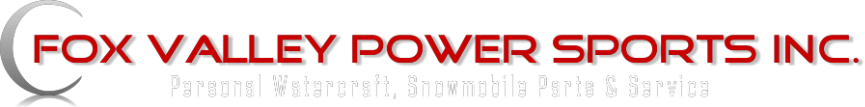 FOX VALLEY POWER SPORTS INC.<br />Personal Watercraft, Snowmobiles Parts &amp; Service&nbsp;<br />